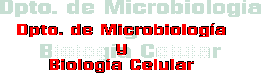 Dpto. de Microbiolog�a
y
Biolog�a Celular